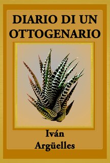 Front cover_Diario Di Un Ottogenario: Poema Con M√°s L√°grimas Que Manos