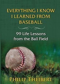 Front cover_Everything I Know I Learned from Baseball