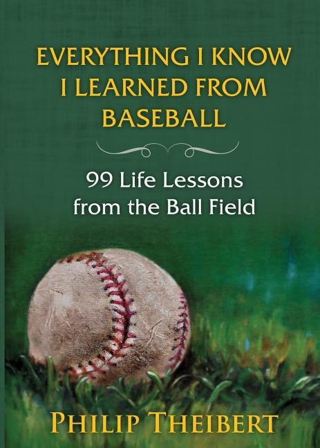 Front cover_Everything I Know I Learned from Baseball