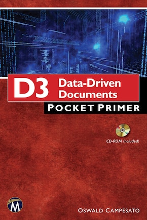 D3 Data-driven Documents Pocket Primer: Data Driven Documents