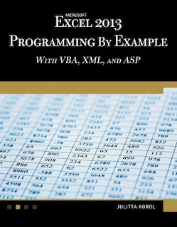 Microsoft Excel 2013 Programming By Example With Vba, Xml, And Asp