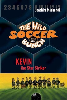 Front cover_The Wild Soccer Bunch, Book 1, Kevin The Star Striker