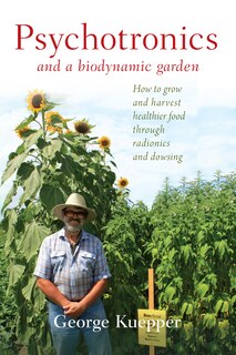 Couverture_Psychotronics and a Biodynamic Garden