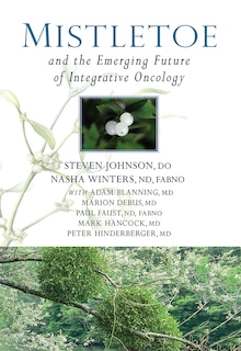 Front cover_Mistletoe and the Emerging Future of Integrative Oncology
