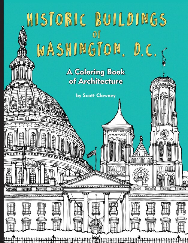 Historic Buildings Of Washington, D.c.: A Coloring Book Of Architecture