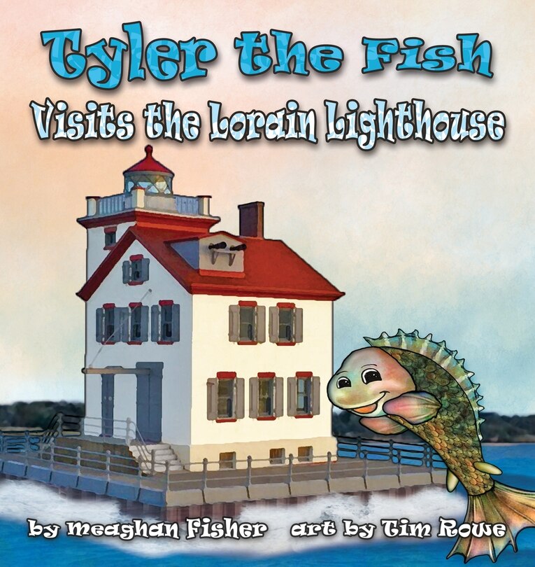 Couverture_Tyler the Fish Visits the Lorain Lighthouse