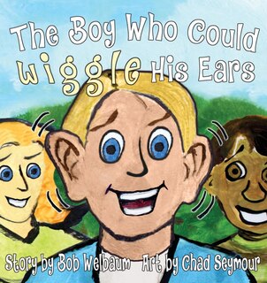 Front cover_The Boy Who Could Wiggle His Ears