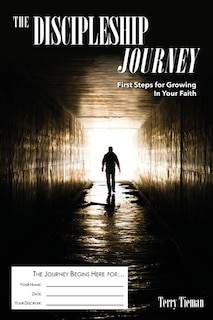 The Discipleship Journey: First Steps for Growing in Your Faith