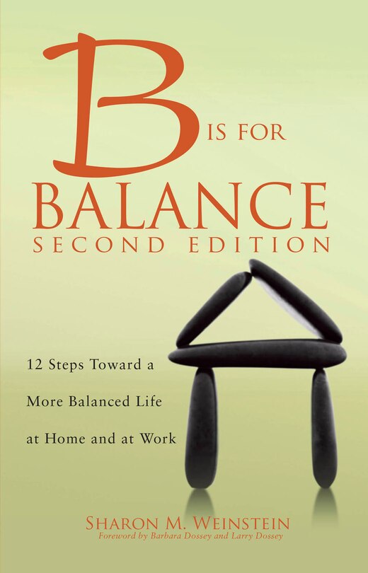B Is For Balance A Nurse's Guide To Caring For Yourself At Work And At Home Book By Sharon M