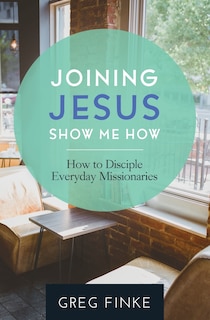 Front cover_Joining Jesus-Show Me How
