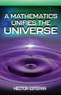 Couverture_A Mathematics Unifies the Universe