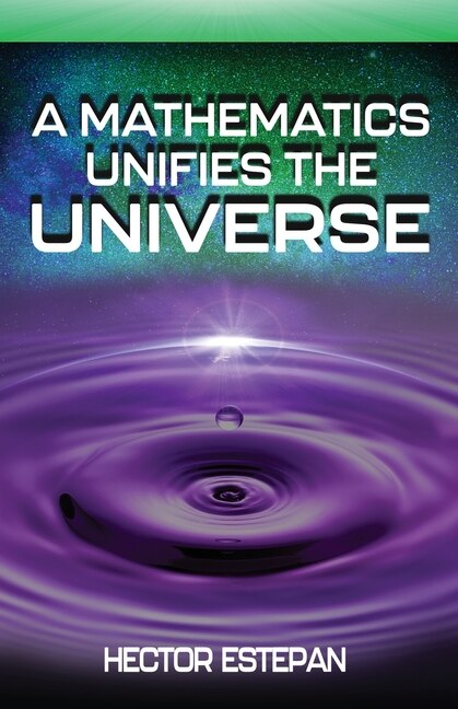 Couverture_A Mathematics Unifies the Universe