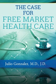 Couverture_The Case For Free Market Healthcare