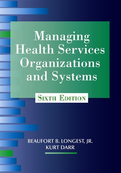 Front cover_Managing Health Services Organizations And Systems