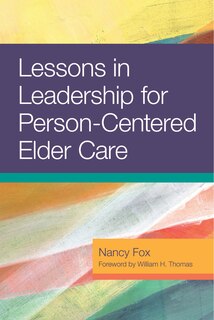 Couverture_Lessons In Leadership For Person-centered Elder Care