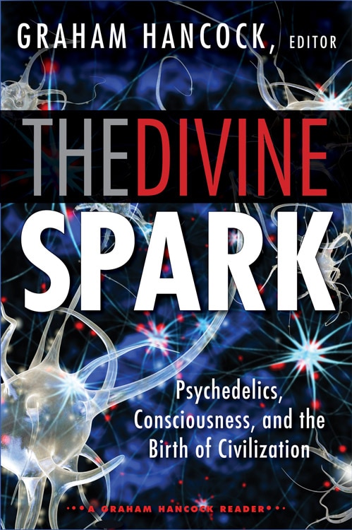 Front cover_The Divine Spark: A Graham Hancock Reader