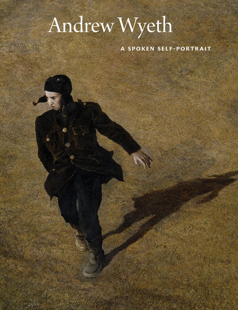 Andrew Wyeth: A Spoken Self-portrait: Selected And Arranged