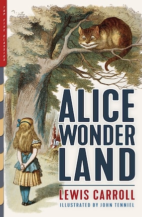 Alice In Wonderland (illustrated): Alice's Adventures In Wonderland, Through The Looking-glass, And The Hunting Of The Snark