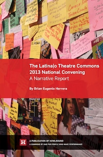 Front cover_The Latina/o Theatre Commons 2013 National Convening