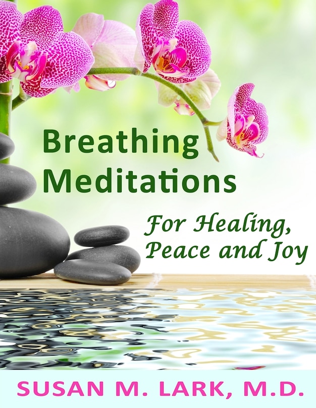 Breathing Meditations for Healing, Peace and Joy