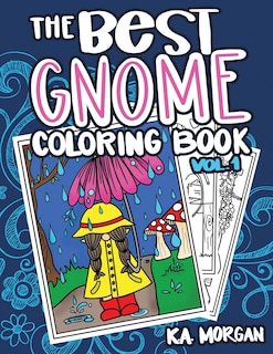 The Best Gnome Coloring Book Volume One: Art Therapy For Adults