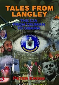 Tales From Langley: The CIA from Truman to Obama