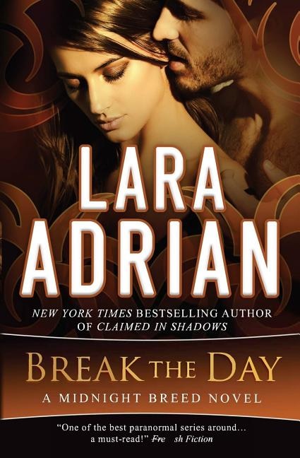 Break The Day: A Midnight Breed Novel