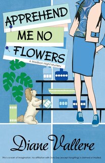 Front cover_Apprehend Me No Flowers