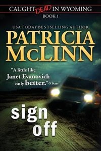 Front cover_Sign Off (Caught Dead In Wyoming, Book 1)