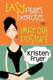 Front cover_Easy Pilates Exercises to Improve Posture