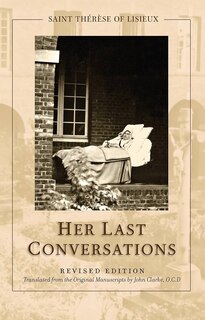 Front cover_St. Thérèse of Lisieux: Her Last Conversations