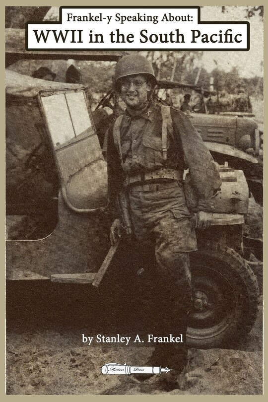 Front cover_Frankel-y Speaking About WWII in the South Pacific
