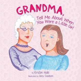 Couverture_Grandma, Tell Me About When You Were A Little Girl