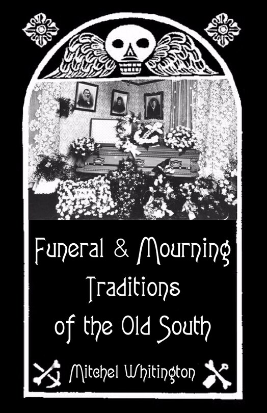 Front cover_Funeral and Mourning Traditions of the Old South