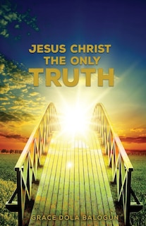 Front cover_Jesus Christ The Only Truth