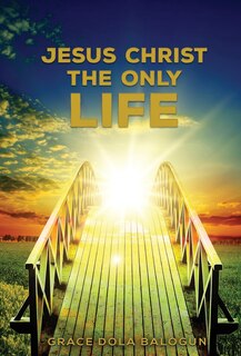 Front cover_Jesus Christ The Only Life