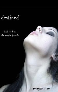 Couverture_Destined (Book #4 in the Vampire Journals)