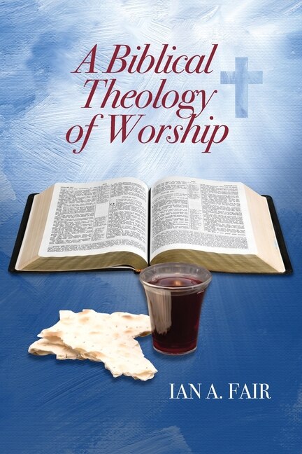 Front cover_A Biblical Theology of Worship
