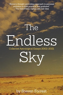 The Endless Sky: Collected Astrological Essays 2002-2021