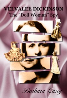 Velvalee Dickinson: The Doll Woman Spy