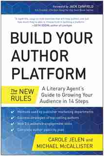 Build Your Author Platform: The New Rules: A Literary Agent's Guide To Growing Your Audience In 14 Steps by Carole Jelen