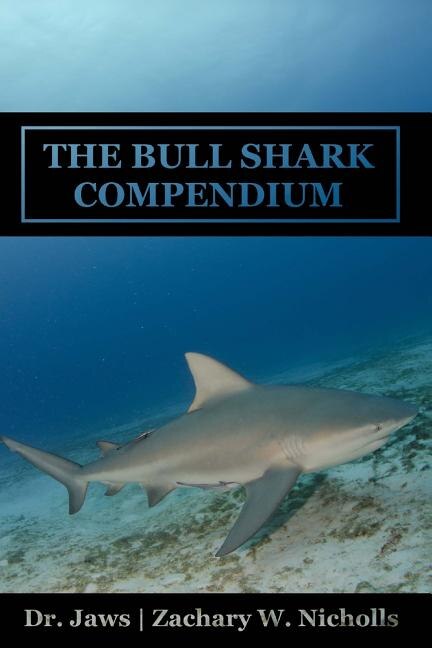 Front cover_The Bull Shark Compendium