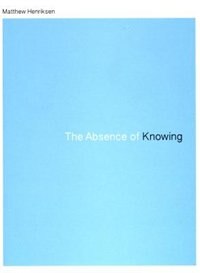 Front cover_The Absence of Knowing