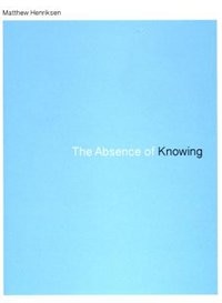 Front cover_The Absence of Knowing
