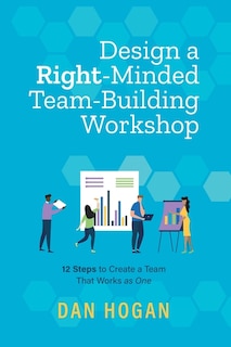 Front cover_Design a Right-Minded, Team-Building Workshop