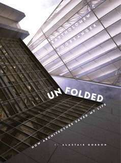 Couverture_Unfolded: How Architecture Saved My Life