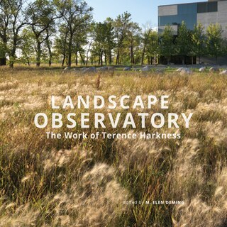 Landscape Observatory: Regionalism In The Work Of Terry Harkness