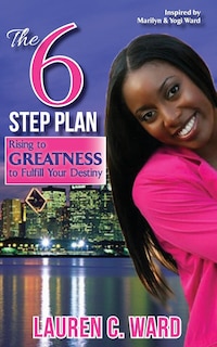 Couverture_The 6-Step Plan, Rising to Greatness to Fulfill Your Destiny
