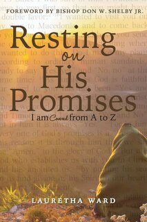 Resting On His Promises: I Am Covered from A to Z