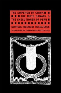 Front cover_The Emperor of China, The Mute Canary & The Executioner of Peru